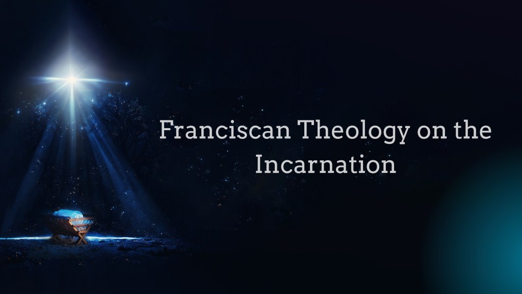 ‘Franciscan theology of God coming into the world’ | OFS Oxford Fraternity Online Meeting – 7 December, 2023